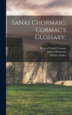 Sanas Chormaic. Cormac's Glossary; Cover Image