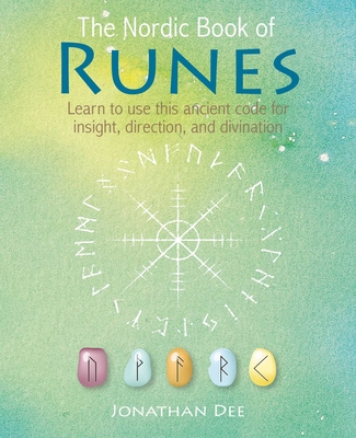 The Nordic Book of Runes: Learn to use this ancient code for insight, direction, and divination By Jonathan Dee Cover Image