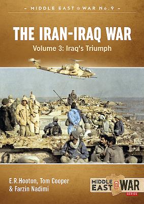 The Iran-Iraq War: Volume 3 - Iraq's Triumph (Middle East@War #9) Cover Image