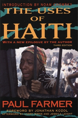 The Uses of Haiti By Paul Farmer, Noam Chomsky (Introduction by), Jonathan Kozol (Foreword by) Cover Image