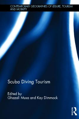Scuba Diving Tourism (Contemporary Geographies of Leisure #40)