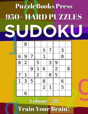 PuzzleBooks Press Sudoku 950+ Hard Puzzles Volume 28: Train Your Brain! Cover Image