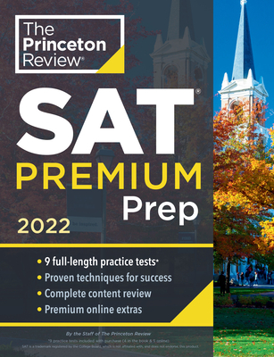 Princeton Review SAT Premium Prep, 2022: 9 Practice Tests + Review & Techniques + Online Tools (College Test Preparation) Cover Image