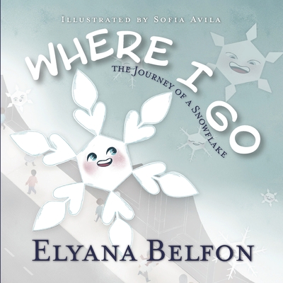 Where I Go: Journey of a Snowflake cover