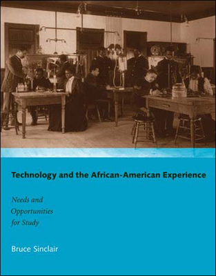 Technology and the African-American Experience: Needs and Opportunities for Study