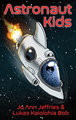 Astronaut Kids By Jo Ann Jeffries, Lukas Kaiolohia Bob, David Faber Rosenberg (Illustrator) Cover Image