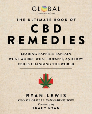 The Ultimate Book of CBD Remedies: Leading Experts Explain What Works, What Doesn't, and How CBD is Changing the World Cover Image