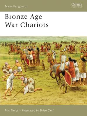 Bronze Age War Chariots (New Vanguard #119) | Concord Bookshop