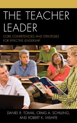 The Teacher Leader: Core Competencies and Strategies for Effective Leadership (Concordia University Leadership)