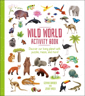 Wild World Activity Book: Discover Our Living Planet with Puzzles, Mazes, and More! (Activity Atlas #2)