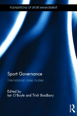 Sport Governance: International Case Studies (Foundations of Sport Management)