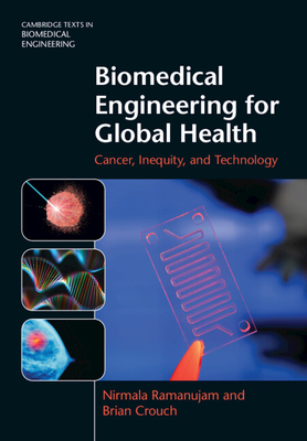 Biomedical Engineering for Global Health (Cambridge Texts in Biomedical ...