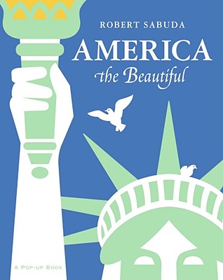 America the Beautiful: America the Beautiful By Robert Sabuda (Illustrator) Cover Image