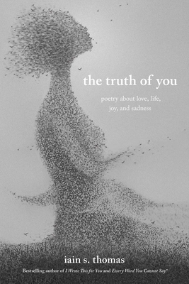 The Truth of You: Poetry About Love, Life, Joy, and Sadness Cover Image