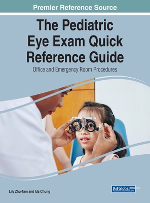 The Pediatric Eye Exam Quick Reference Guide: Office and Emergency Room Procedures Cover Image