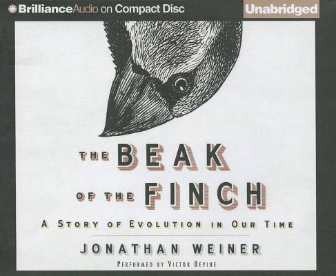 The Beak of the Finch: A Story of Evolution in Our Time By Jonathan Weiner, Victor Bevine (Read by) Cover Image