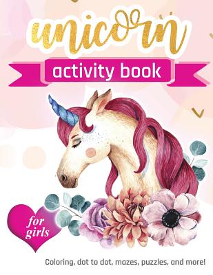 Unicorn Activity Book For Girls: 100 pages of Fun Educational Activities for Kids coloring, dot to dot, mazes, puzzles, word search, and more! 8.5 x 1 Cover Image