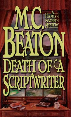Death of a Scriptwriter (A Hamish Macbeth Mystery #14) Cover Image