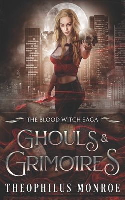 Ghouls and Grimoires (The Blood Witch Saga #4)