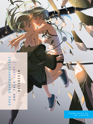 ZOKU OWARIMONOGATARI: End Tale (Cont.) By NISIOISIN Cover Image