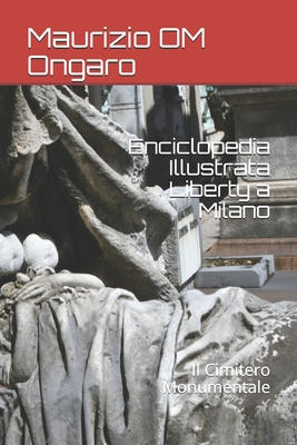 Enciclopedia Illustrata Liberty a Milano: Il Cimitero Monumentale