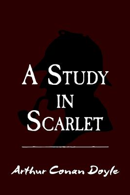 A Study in Scarlet: Original and Unabridged (Translate House Classics)