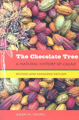 The Chocolate Tree: A Natural History of Cacao By Allen M. Young Cover Image