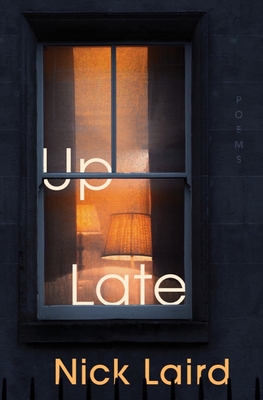 Up Late: Poems By Nick Laird Cover Image