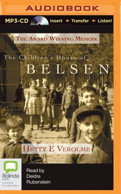 The Children's House of Belsen By Hetty E. Verolme, Deidre Rubenstein (Read by) Cover Image