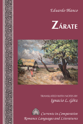 Zárate (Currents in Comparative Romance Languages and Literatures #256)