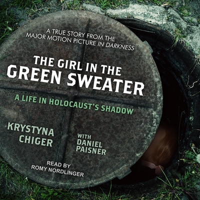 The Girl in the Green Sweater Lib/E: A Life in Holocaust's Shadow By Romy Nordlinger (Read by), Daniel Paisner (Contribution by), Krystina Chiger Cover Image