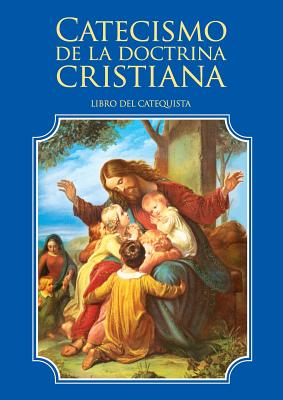 Catecismo de la doctrina cristiana. Libro del catequista By Enrique M. Escribano Cover Image