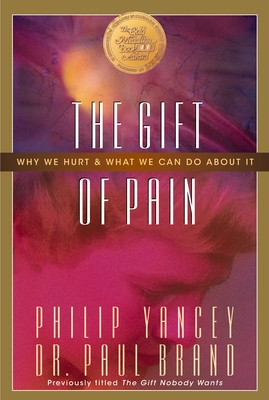 The Gift of Pain: Why We Hurt and What We Can Do about It Cover Image