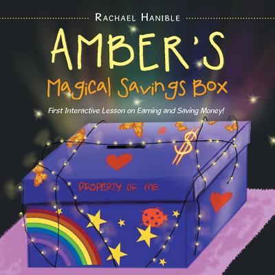 Amber'S Magical Savings Box: First Interactive Lesson on Earning and Saving Money! By Rachael Hanible Cover Image