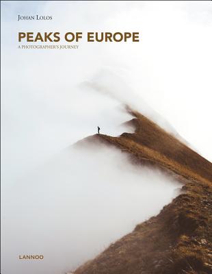 Peaks of Europe: A Photographer's Journey By Johan Lolos Cover Image