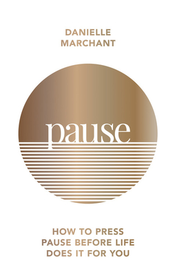 Pause: How to Press Pause Before Life Does It for You Cover Image