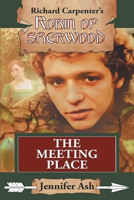 The Meeting Place (Robin of Sherwood #9) By Jennifer Ash Cover Image