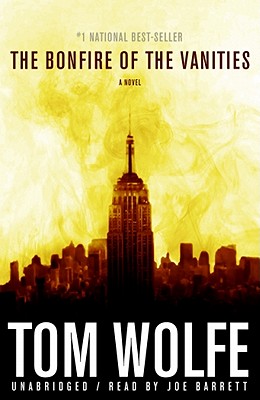 The Bonfire of the Vanities By Tom Wolfe, Joe Barrett (Read by) Cover Image