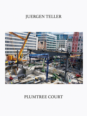 Juergen Teller: Plumtree Court By Juergen Teller (Photographer) Cover Image