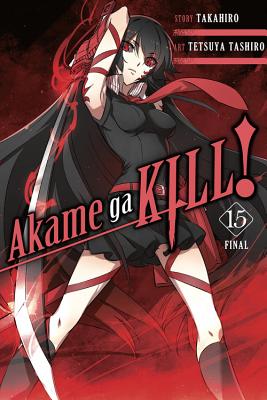 Akame ga KILL!, Vol. 15 By Takahiro, Tetsuya Tashiro (By (artist)) Cover Image