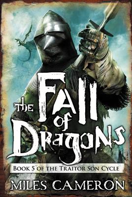 The Fall of Dragons (The Traitor Son Cycle #5) Cover Image