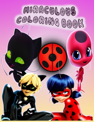 Download Miraculous Coloring Book Miraculous Tales Of Ladybug And Cat Noir Coloring Book 50 High Quality Coloring Pages For Kids Paperback Children S Book World
