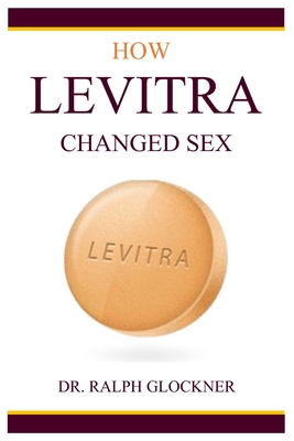 How Levitra Changed Sex Cover Image