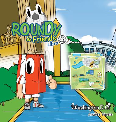 Roundy and Friends - Washington DC: Soccertowns Libro 5 en Español Cover Image