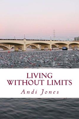 Living Without Limits: a memoir by Andi Jones Cover Image