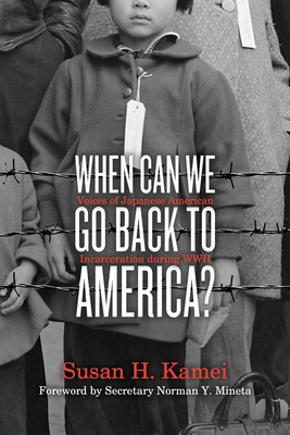 When Can We Go Back to America?: Voices of Japanese American Incarceration during WWII