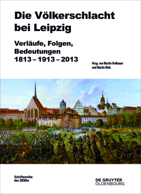 Die Völkerschlacht bei Leipzig By Martin Hofbauer (Editor), Martin Rink (Editor) Cover Image