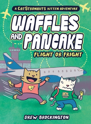 Waffles and Pancake: Flight or Fright: Flight or Fright By Drew Brockington Cover Image