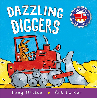 Dazzling Diggers (Amazing Machines) Cover Image