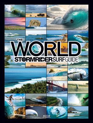 The World Stormrider Surf Guide By Bruce Sutherland, Antony Colas Cover Image